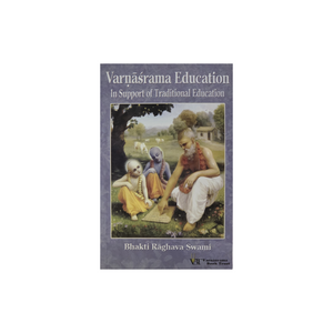 Varnasrama Education by Bhakti Raghava Swami