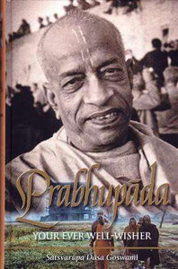 Prabhupada: Your Ever Well-Wisher